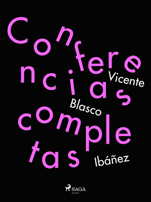 Title details for Conferencias completas by Vicente Blasco Ibañez - Available
